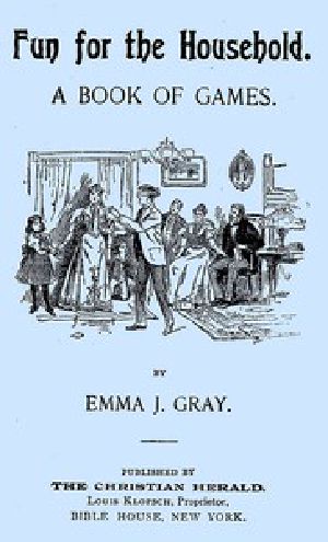 [Gutenberg 51540] • Fun for the Household: A Book of Games